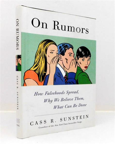 On Rumors How Falsehoods Spread Why We Believe Them What Can Be Done