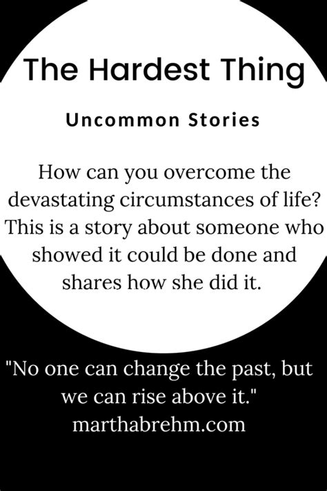 Overcoming Life S Hardest Things Uncommon Stories Change Your Life