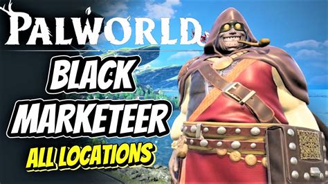 Palworld Black Marketeer Locations Guide