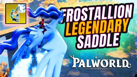 Palworld How To Get Frostallion Legendary Pal Saddle Flying Mount