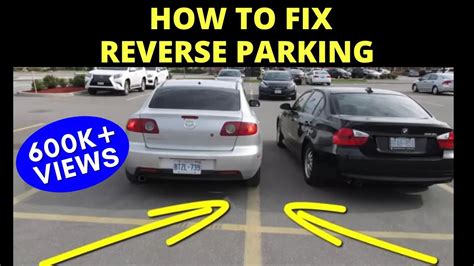 Parking Tips How To Correct Reverse Parking Easiest Reverse