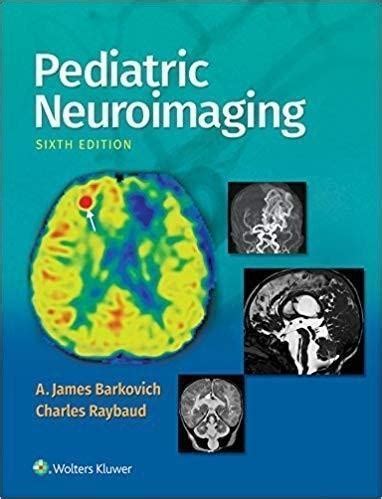 Pediatric Neuroimaging 6Th Edition By A James Barkovich Get Cheap