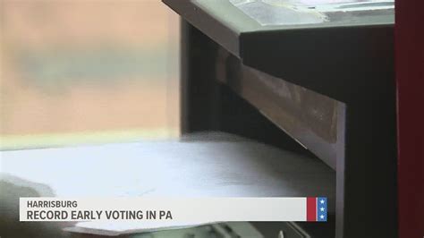 Pennsylvania Sees Record Early Voting Turnout Fox43 Com