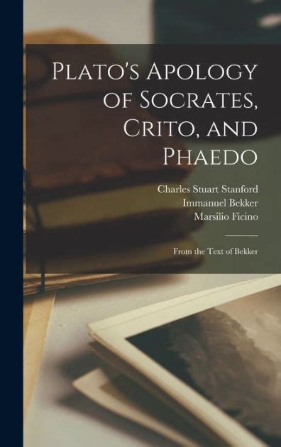 Plato S Apology Of Socrates Crito And Phaedo Immanuel Bekker Plato