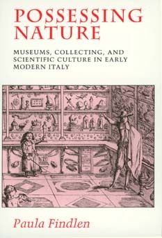 Possessing Nature Museums Collecting And Scientific Culture In Early