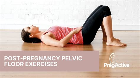 Post Pregnancy Pelvic Exercises