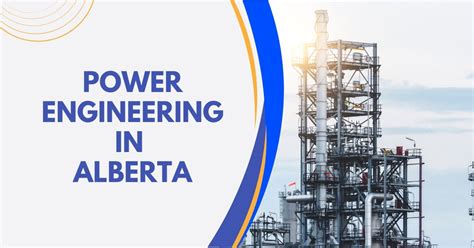 Power Engineer Alberta: Get Certified Quickly