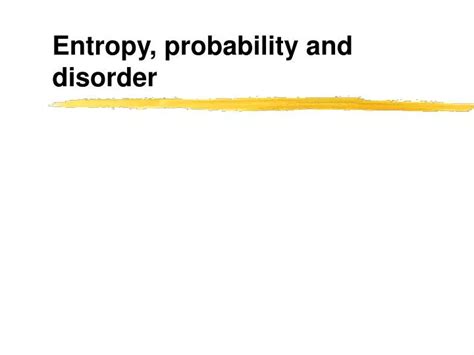 Ppt Entropy Probability And Disorder Powerpoint Presentation Free