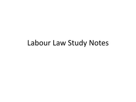 Ppt Labour Law Study Notes Powerpoint Presentation Free Download