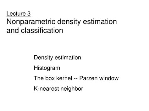 Ppt Lecture 3 Nonparametric Density Estimation And Classification