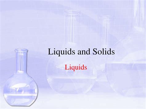 Ppt Liquids And Solids Powerpoint Presentation Free Download Id