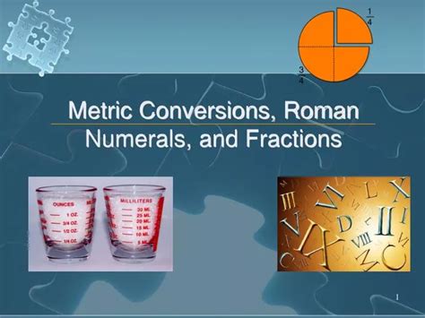 Ppt Metric Conversions Roman Numerals And Fractions Powerpoint