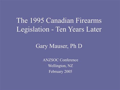 Ppt The 1995 Canadian Firearms Legislation Ten Years Later Gary