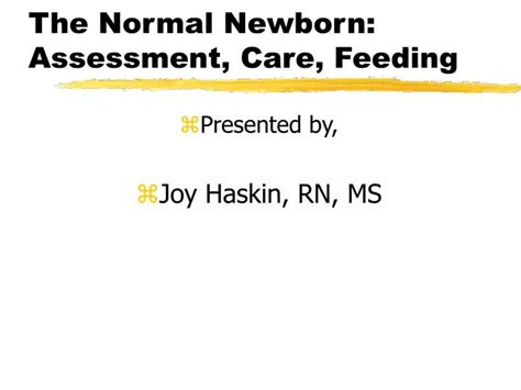 Ppt The Normal Newborn Assessment Care Feeding Powerpoint