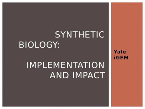 Pptx Yale Igem Synthetic Biology Implementation And Impact