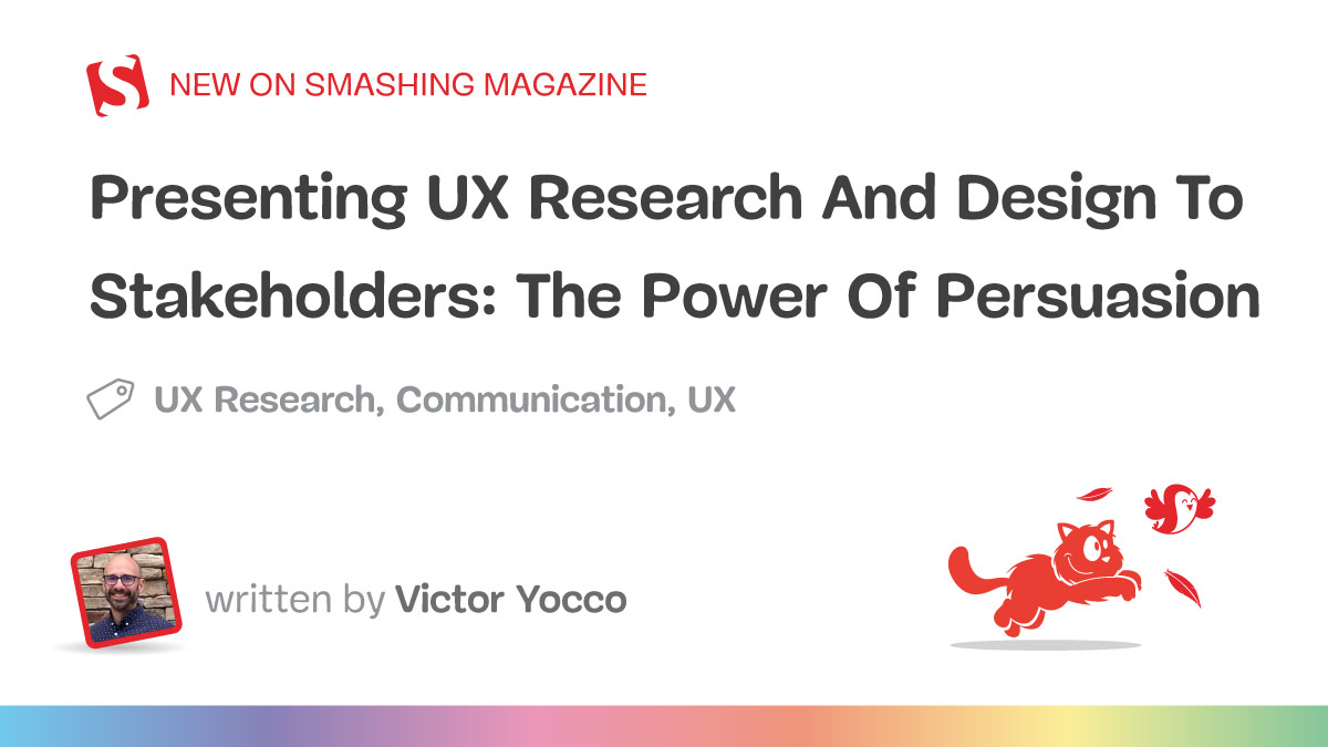 Presenting Ux Research And Design To Stakeholders The Power Of