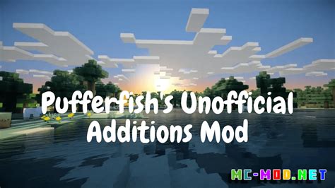 Pufferfish S Unofficial Additions Mod 1 20 1 1 19 2 Mc Mod Net