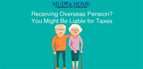 Receiving Overseas Pension You Might Be Liable For Taxes Mudra Home