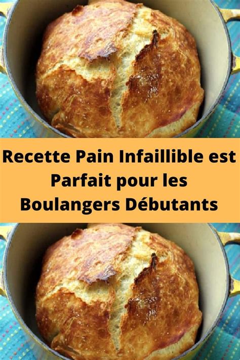 Recette Pain Infaillible Est Parfait Homemade Bread Easy Easy Bread