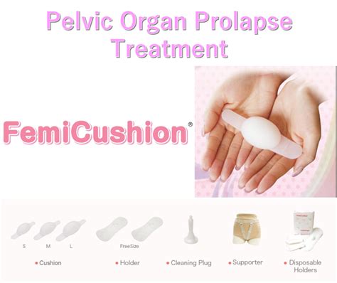 Relieve Prolapse Symptoms With Femicushion Pelvic Organ Prolapse