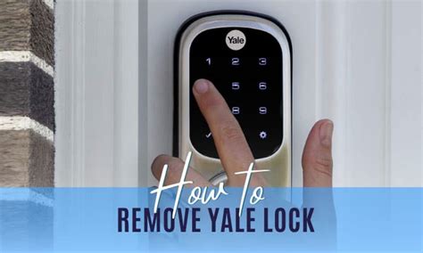 Remove Yale Lock: Stepbystep Guide