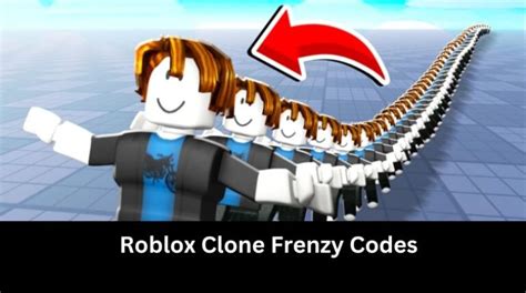 Roblox Clone Frenzy Codes