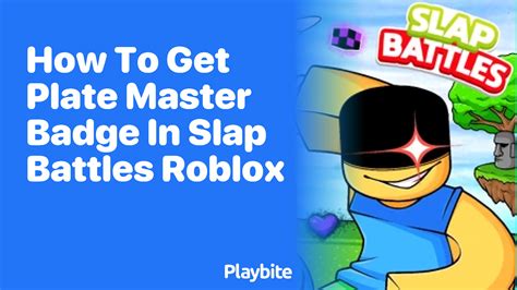 Roblox How To Get The Plate Master Badge In Slap Battles