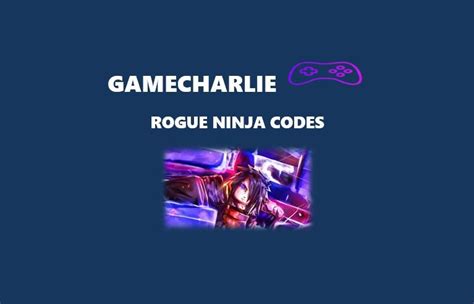 Rogue Ninja Codes