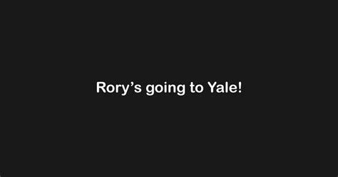 Rory Is Going To Yale