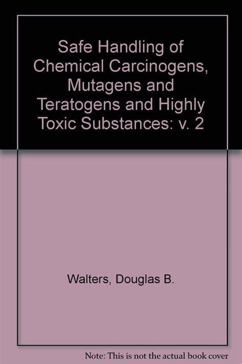 Safe Handling Of Chemical Carcinogens Mutagens Teratogens And Highly