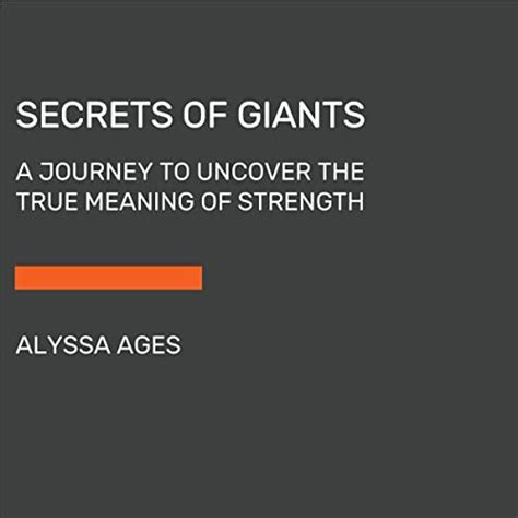 Secrets Of Giants A Journey To Uncover The True Meaning Of Strength