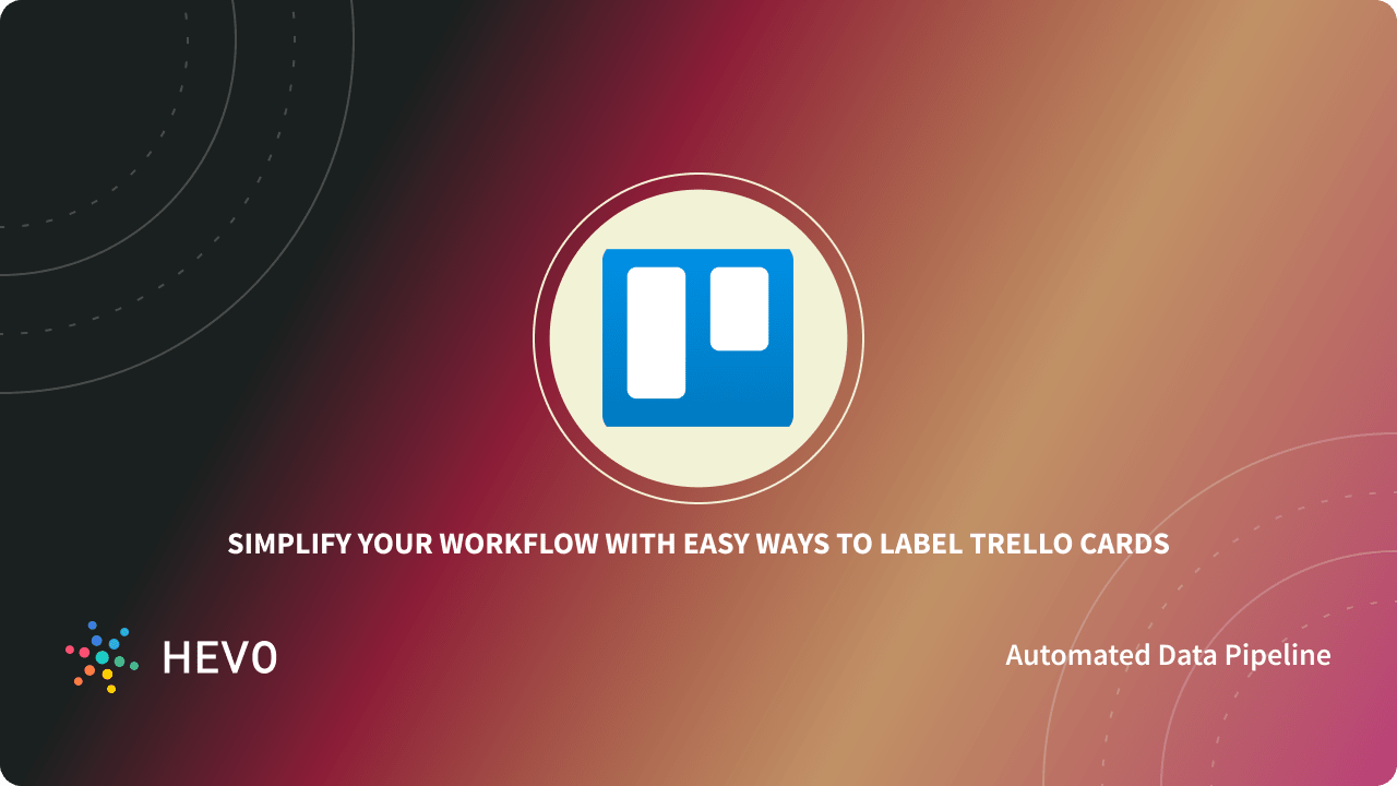 Simplify Your Workflow With Easy Ways To Label Trello Cards