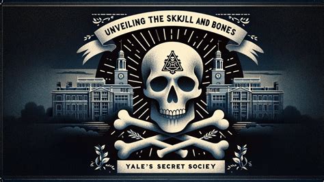 Skull And Bones Yale: Unlock Secrets