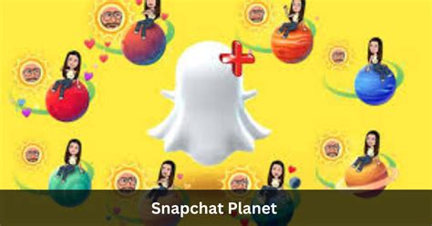 Snapchat Planet Chart: Unlock Secrets