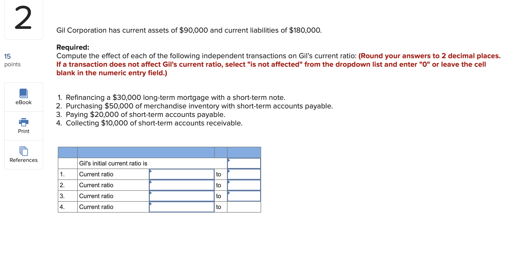 Solved Gil Corporation Has Current Assets Of 90 000 And Chegg Com