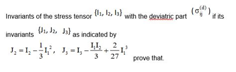 Solved Invariants Of The Stress Tensor I1 I2 I3 With The Chegg Com