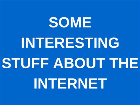 Some Interesting Stuff About The Internet Awesomeinfographics Com