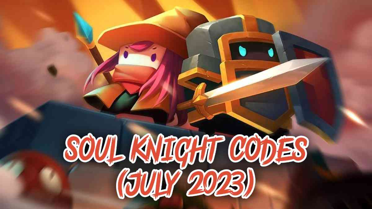 Soul Knight Codes July 2023 Free In Game Rewards