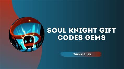 Soul Knight Gift Codes Gems Free Gems Amp Items 2023 Tricksndtips