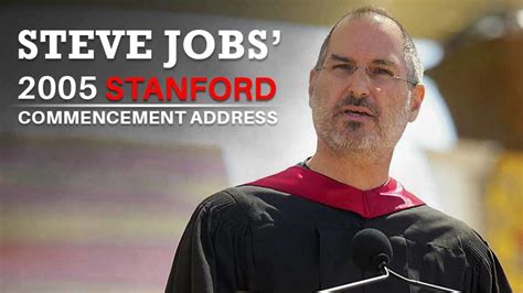 Steve Jobs 2005 Commencement Address At Stanford University