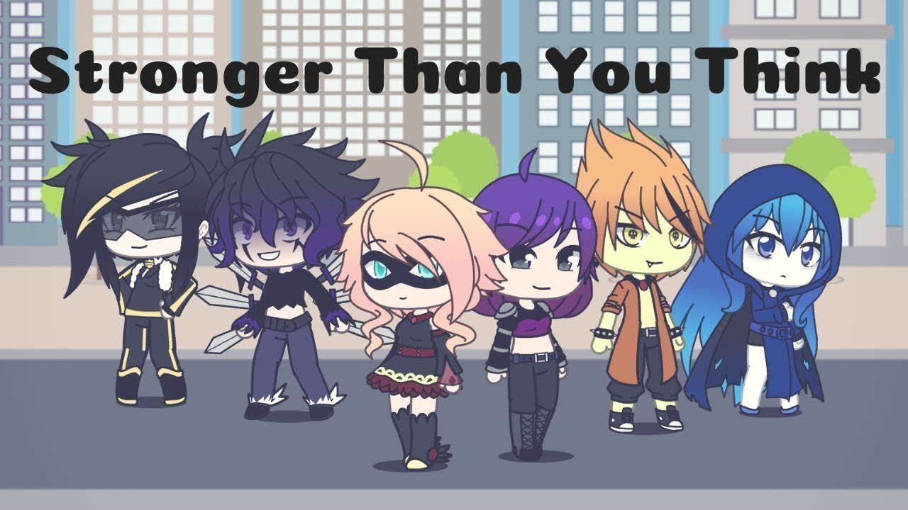 Stronger Than You Think Remastered Gacha Life Superhero Mini Movie