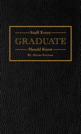 Stuff Every Graduate Should Know Quirk Books