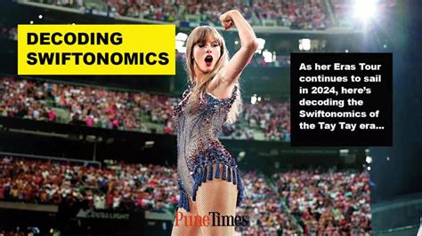 Swiftonomics Decoding The Economic Impact Of Taylor Swift S Global