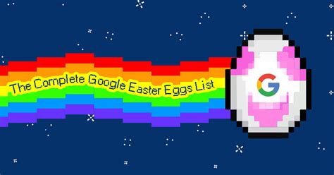 The Complete Google Easter Eggs List That Will Make You Go Wow