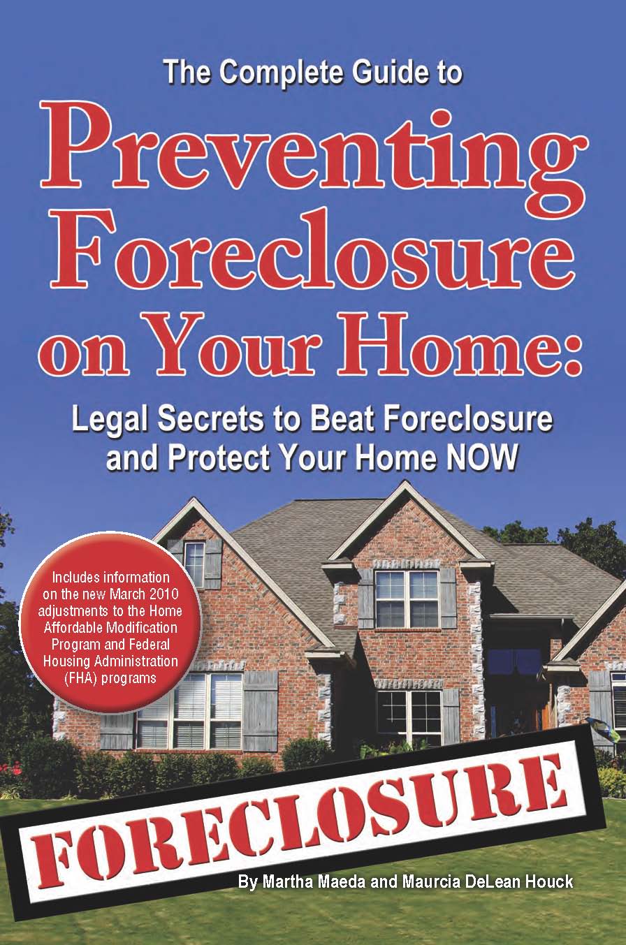 The Complete Guide To Preventing Foreclosure On Your Home Legal Secrets