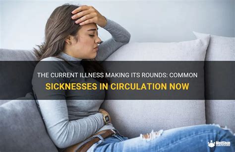 The Current Illness Making Its Rounds Common Sicknesses In Circulation