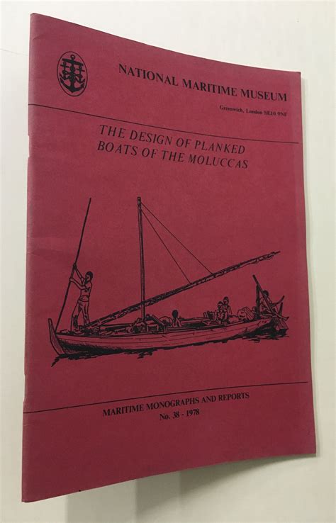 The Design Of Planked Boats Of The Moluccas By Horridge G Adrian