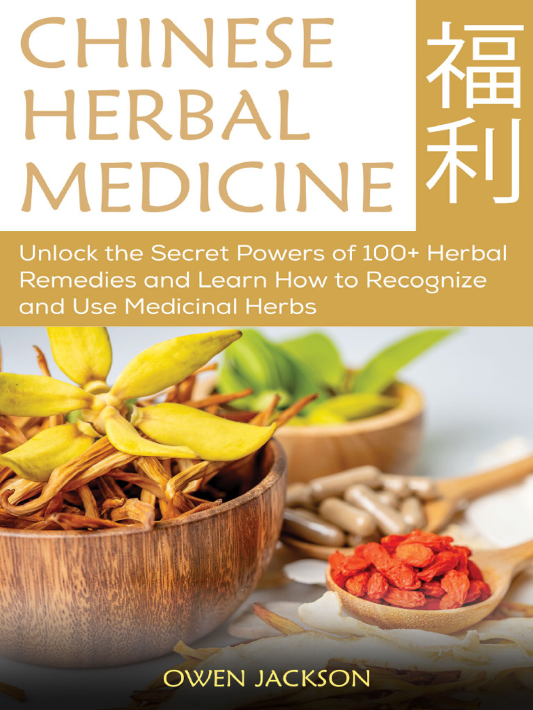 The Essential Guide To Chinese Herbal Remedies Unlock The Power Of