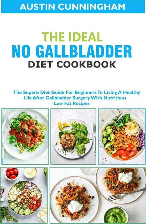 The Ideal No Gallbladder Diet Cookbook The Superb Diet Guide For