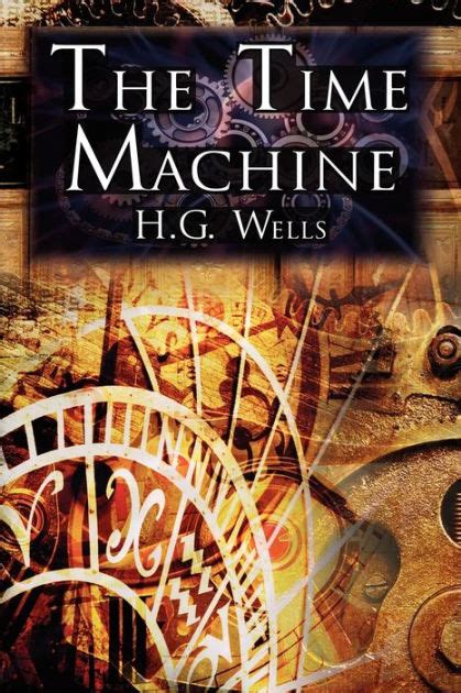 The Time Machine H G Wells Groundbreaking Time Travel Tale Classic